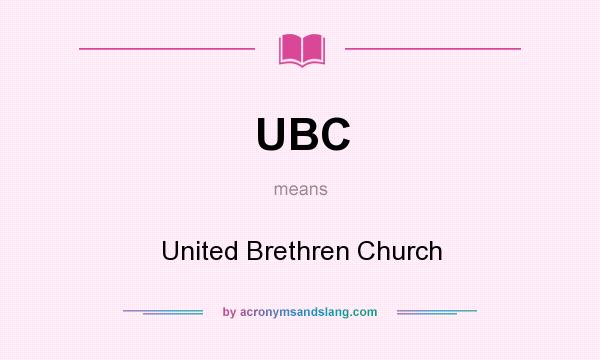 What does UBC mean? It stands for United Brethren Church