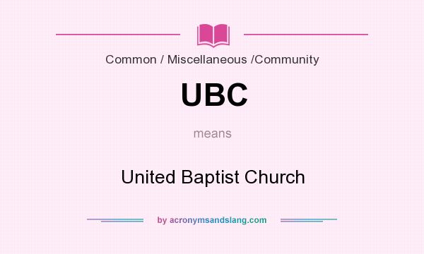 What does UBC mean? It stands for United Baptist Church