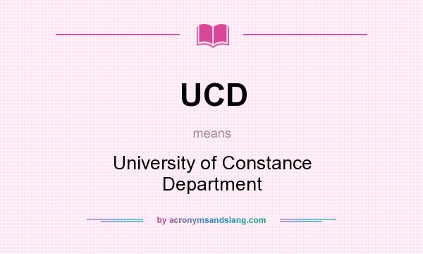 What does UCD mean? It stands for University of Constance Department