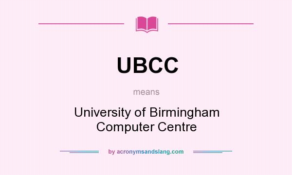 What does UBCC mean? It stands for University of Birmingham Computer Centre