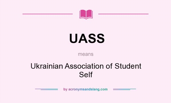 What does UASS mean? It stands for Ukrainian Association of Student Self