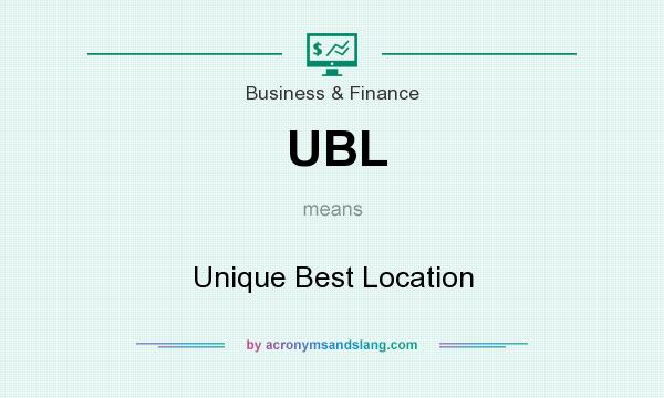 What does UBL mean? It stands for Unique Best Location