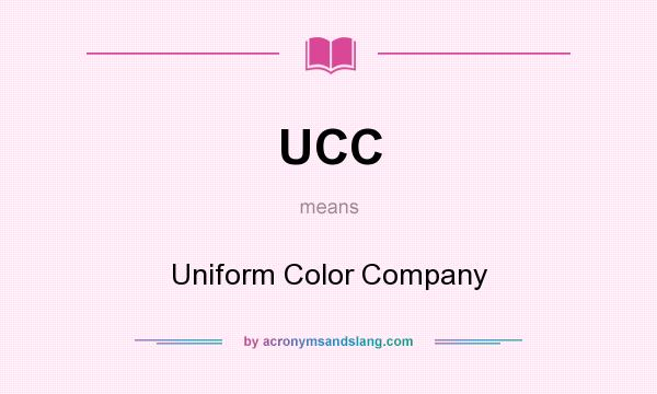 What does UCC mean? It stands for Uniform Color Company