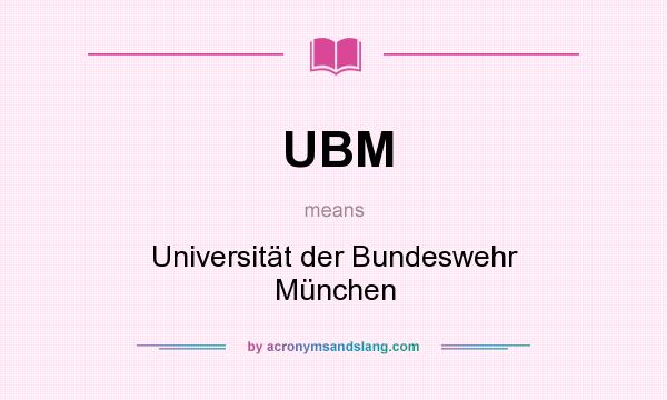 What does UBM mean? It stands for Universität der Bundeswehr München