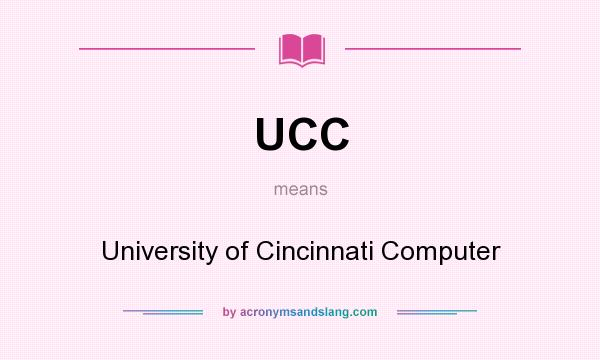 What does UCC mean? It stands for University of Cincinnati Computer