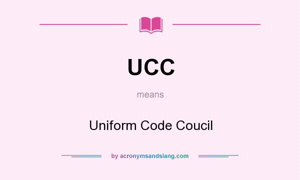 What does UCC mean? It stands for Uniform Code Coucil