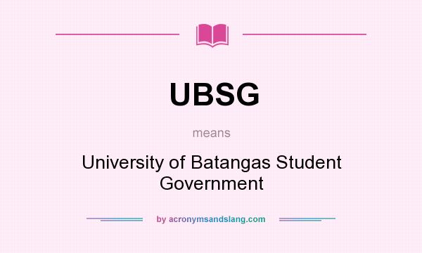 What does UBSG mean? It stands for University of Batangas Student Government