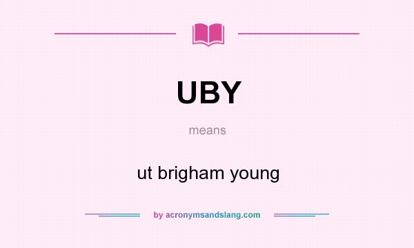 What does UBY mean? It stands for ut brigham young