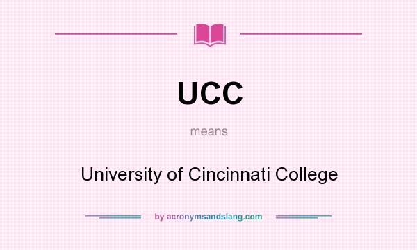 What does UCC mean? It stands for University of Cincinnati College