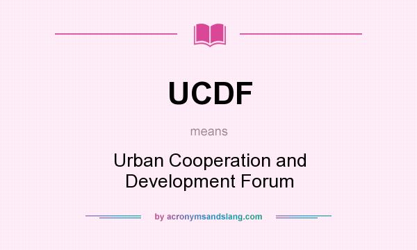 What does UCDF mean? It stands for Urban Cooperation and Development Forum
