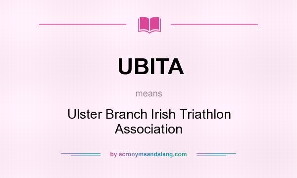 What does UBITA mean? It stands for Ulster Branch Irish Triathlon Association