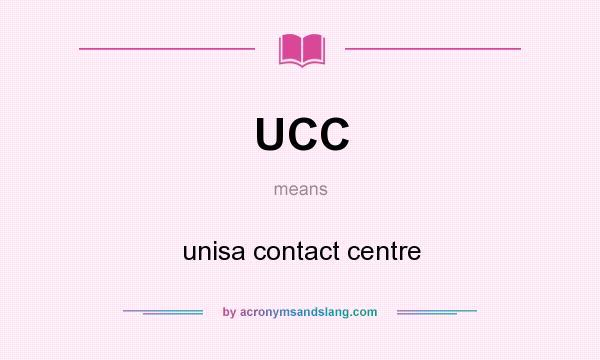 What does UCC mean? It stands for unisa contact centre