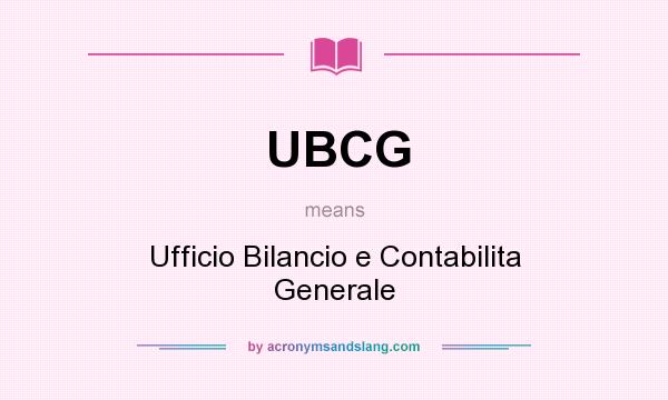 What does UBCG mean? It stands for Ufficio Bilancio e Contabilita Generale
