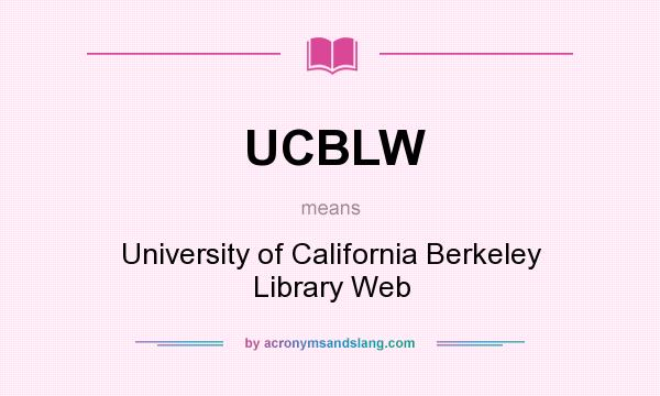 What does UCBLW mean? It stands for University of California Berkeley Library Web