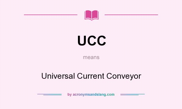 What does UCC mean? It stands for Universal Current Conveyor