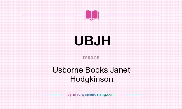 What does UBJH mean? It stands for Usborne Books Janet Hodgkinson