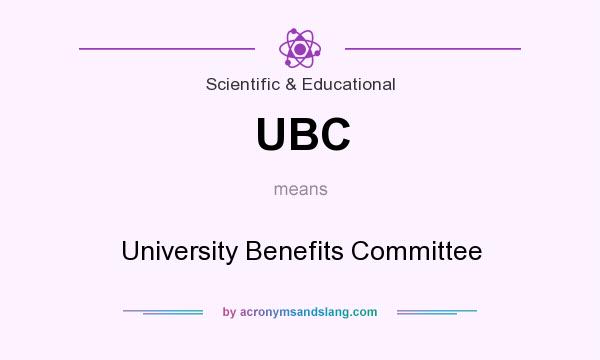 What does UBC mean? It stands for University Benefits Committee