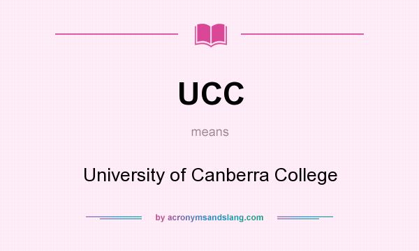 What does UCC mean? It stands for University of Canberra College