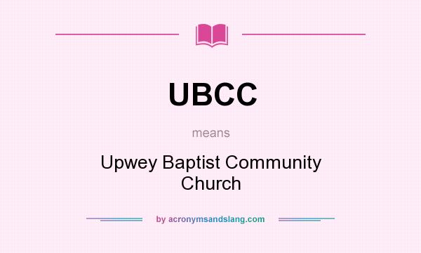What does UBCC mean? It stands for Upwey Baptist Community Church
