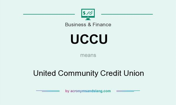 What does UCCU mean? It stands for United Community Credit Union