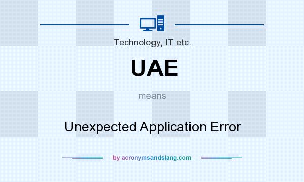 What does UAE mean? It stands for Unexpected Application Error