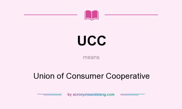 What does UCC mean? It stands for Union of Consumer Cooperative