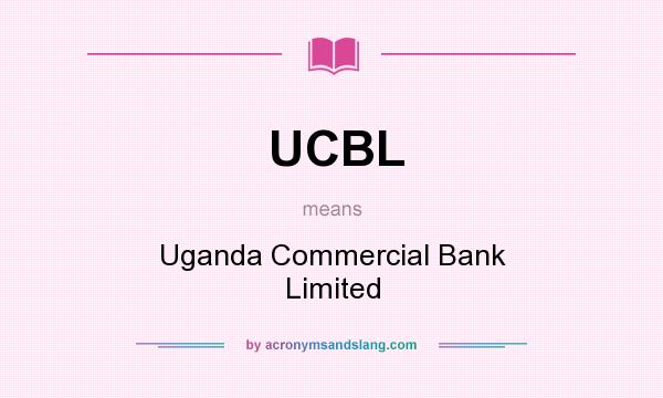 What does UCBL mean? It stands for Uganda Commercial Bank Limited