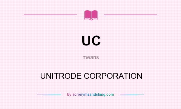 What does UC mean? It stands for UNITRODE CORPORATION