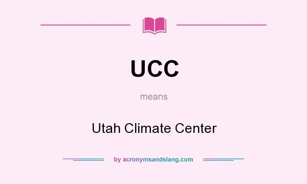 What does UCC mean? It stands for Utah Climate Center