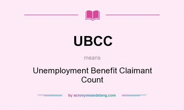 What does UBCC mean? It stands for Unemployment Benefit Claimant Count