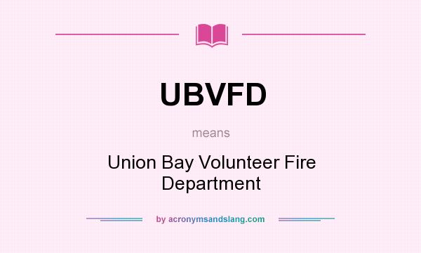 What does UBVFD mean? It stands for Union Bay Volunteer Fire Department