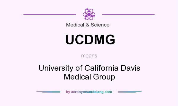 What does UCDMG mean? It stands for University of California Davis Medical Group
