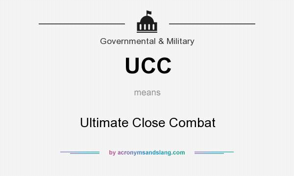What does UCC mean? It stands for Ultimate Close Combat