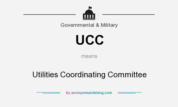What does UCC mean? It stands for Utilities Coordinating Committee