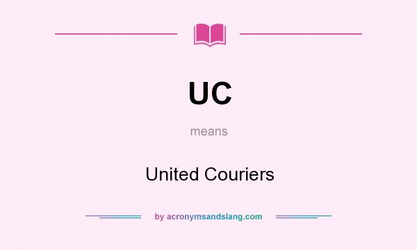 What does UC mean? It stands for United Couriers