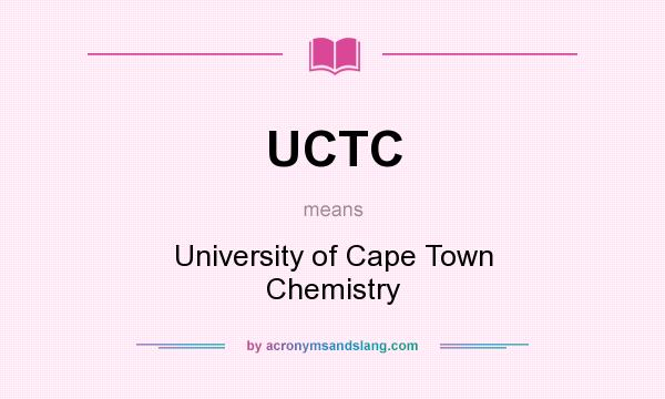 What does UCTC mean? It stands for University of Cape Town Chemistry