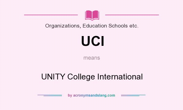 What does UCI mean? It stands for UNITY College International