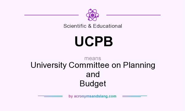 What does UCPB mean? It stands for University Committee on Planning and Budget