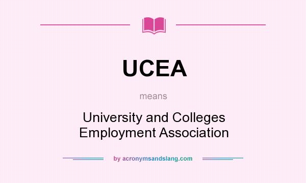 What does UCEA mean? It stands for University and Colleges Employment Association
