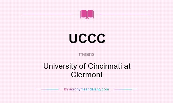 What does UCCC mean? It stands for University of Cincinnati at Clermont