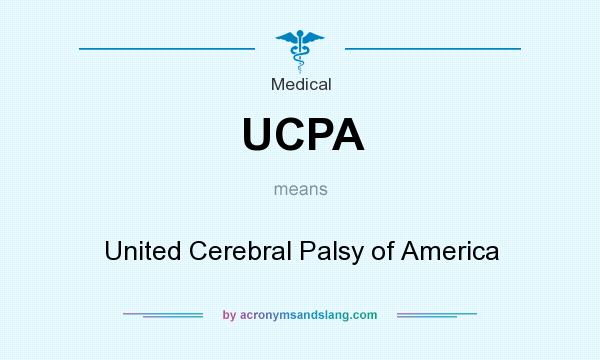 What does UCPA mean? It stands for United Cerebral Palsy of America