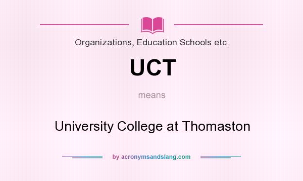 What does UCT mean? It stands for University College at Thomaston