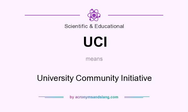 What does UCI mean? It stands for University Community Initiative