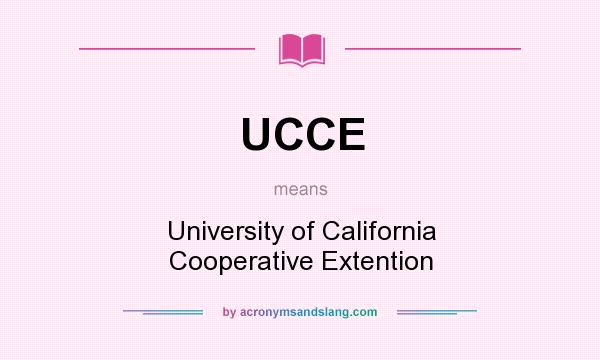 What does UCCE mean? It stands for University of California Cooperative Extention