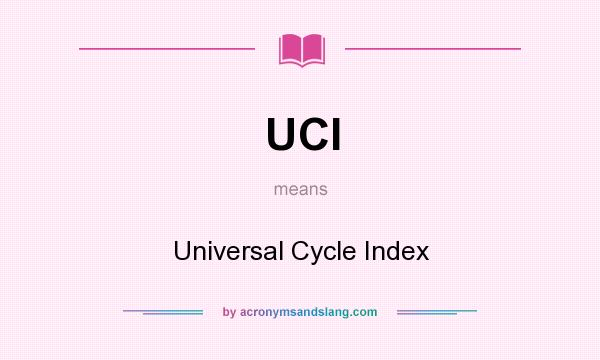 What does UCI mean? It stands for Universal Cycle Index