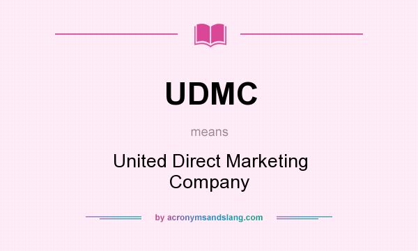 What does UDMC mean? It stands for United Direct Marketing Company