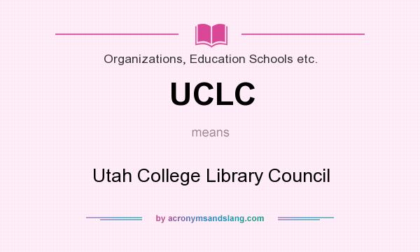 What does UCLC mean? It stands for Utah College Library Council