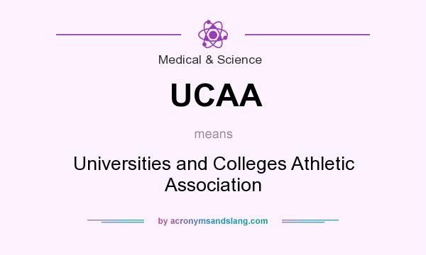 What does UCAA mean? It stands for Universities and Colleges Athletic Association