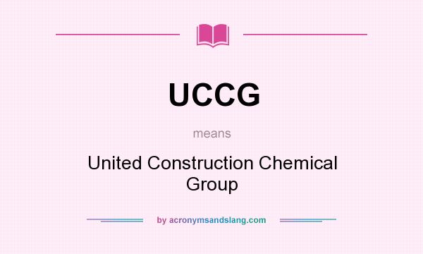 What does UCCG mean? It stands for United Construction Chemical Group