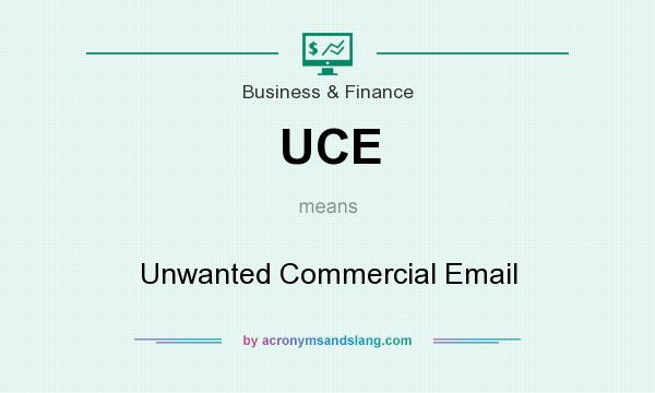 What does UCE mean? It stands for Unwanted Commercial Email